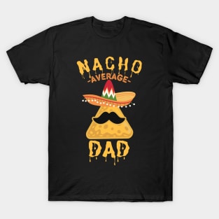 Nacho Average Dad - Cinco de Mayo Sombrero T-Shirt